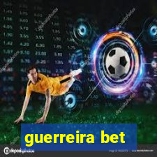 guerreira bet